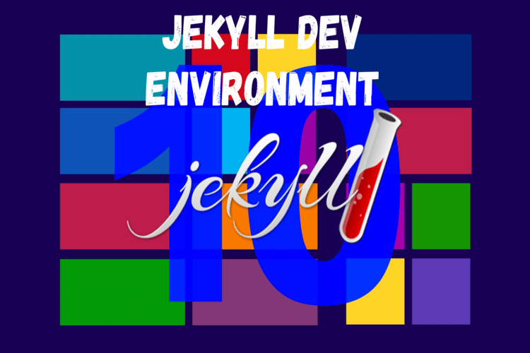 Jekyll 4.2.0 Dev Environment on Windows 10